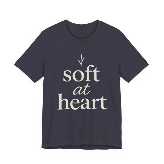 Soft at Heart — Minimal Text Graphic Tee