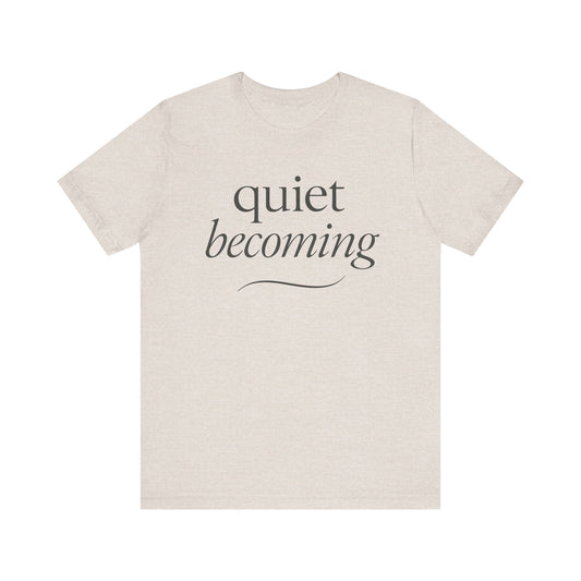 Quiet Becoming — Minimal Text Graphic Tee