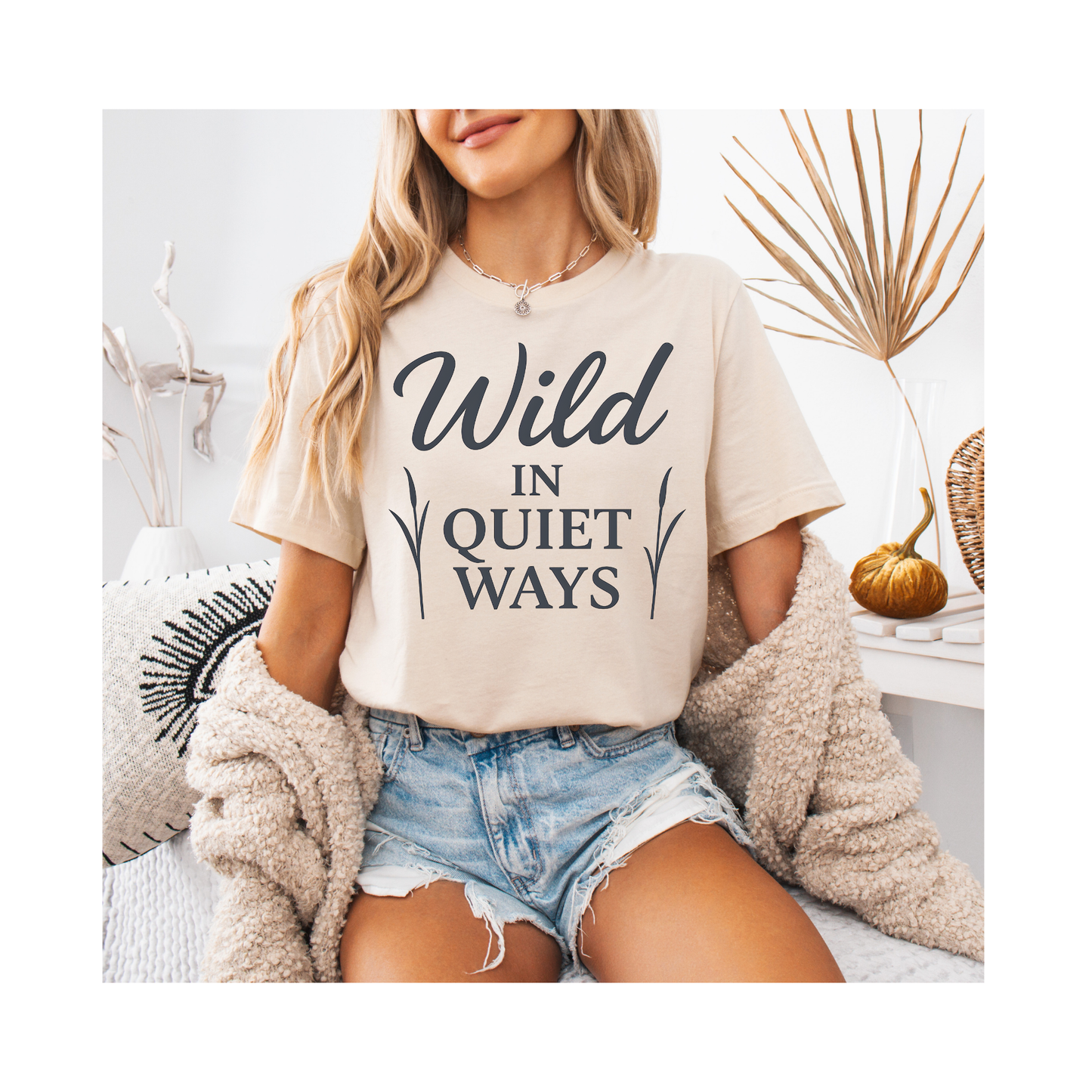 Wild in Quiet Ways – Soft Spoken Tee • Bella + Canvas 3001